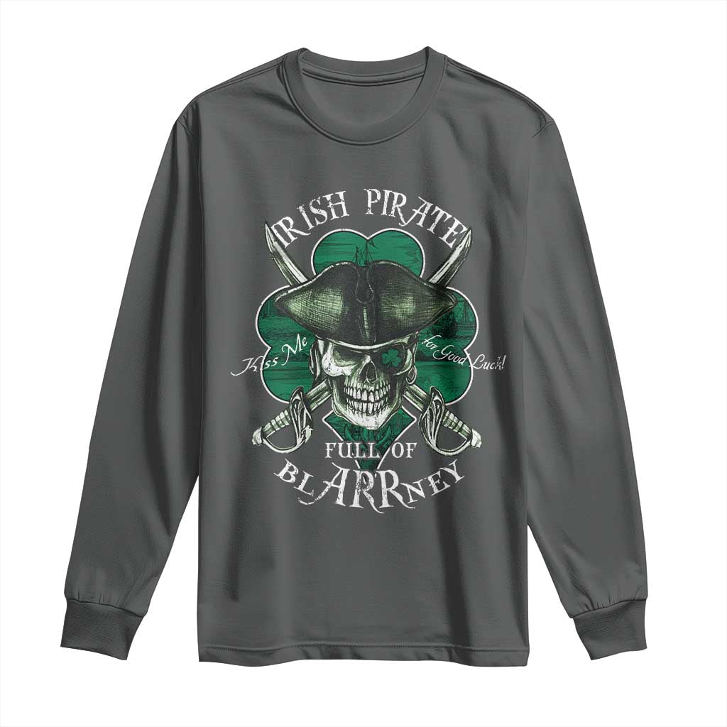 Funny Irish Pirate Full Of Blarrney Kiss Me For Good Luck Long Sleeve Shirt St Patrick's Day