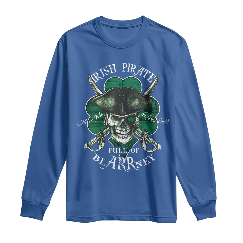 Funny Irish Pirate Full Of Blarrney Kiss Me For Good Luck Long Sleeve Shirt St Patrick's Day