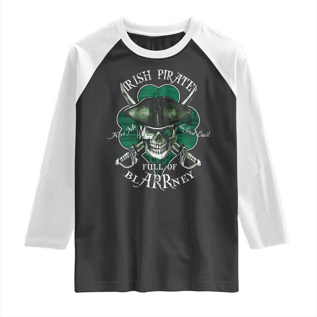 Funny Irish Pirate Full Of Blarrney Kiss Me For Good Luck Raglan Shirt St Patrick's Day