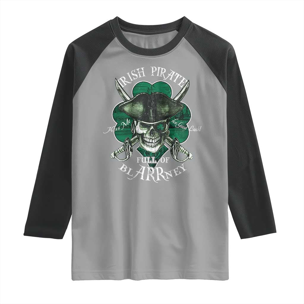 Funny Irish Pirate Full Of Blarrney Kiss Me For Good Luck Raglan Shirt St Patrick's Day