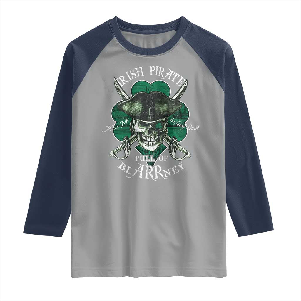 Funny Irish Pirate Full Of Blarrney Kiss Me For Good Luck Raglan Shirt St Patrick's Day