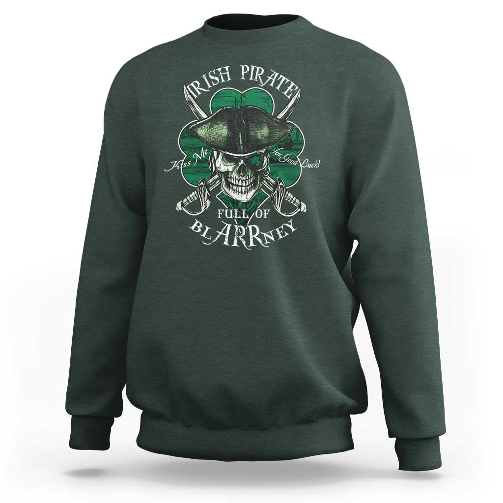 Funny Irish Pirate Full Of Blarrney Kiss Me For Good Luck Sweatshirt St Patrick's Day