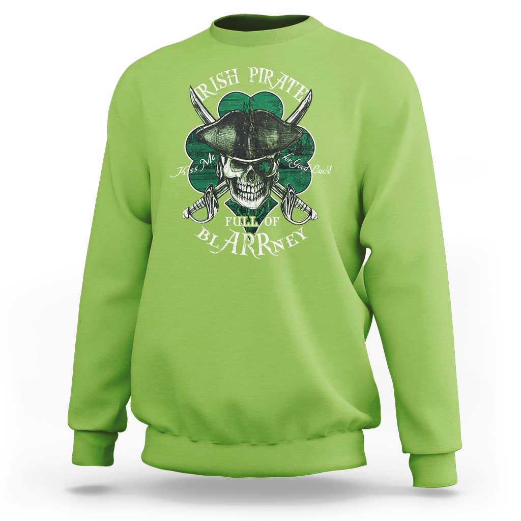 Funny Irish Pirate Full Of Blarrney Kiss Me For Good Luck Sweatshirt St Patrick's Day