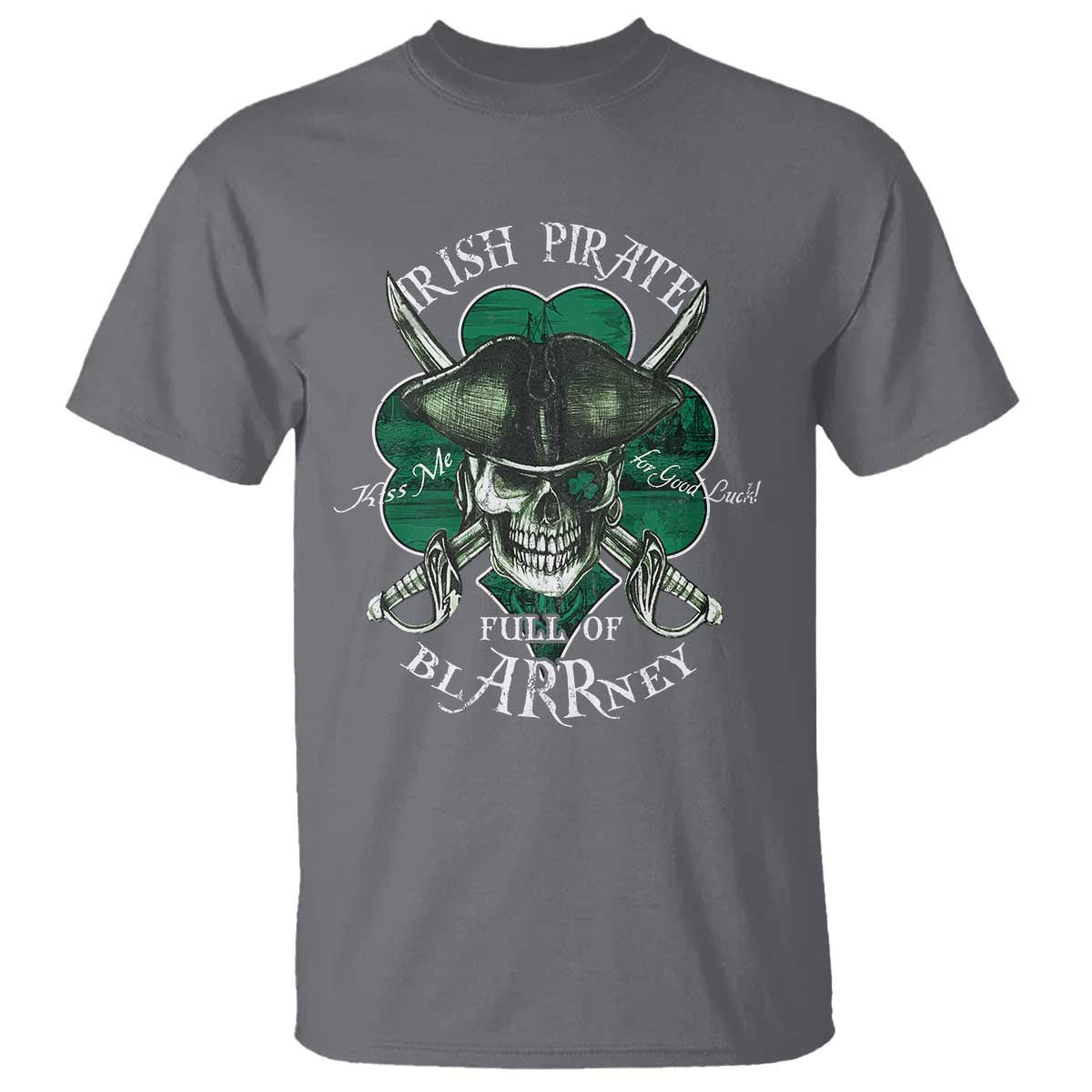 Funny Irish Pirate Full Of Blarrney Kiss Me For Good Luck T Shirt St Patrick's Day