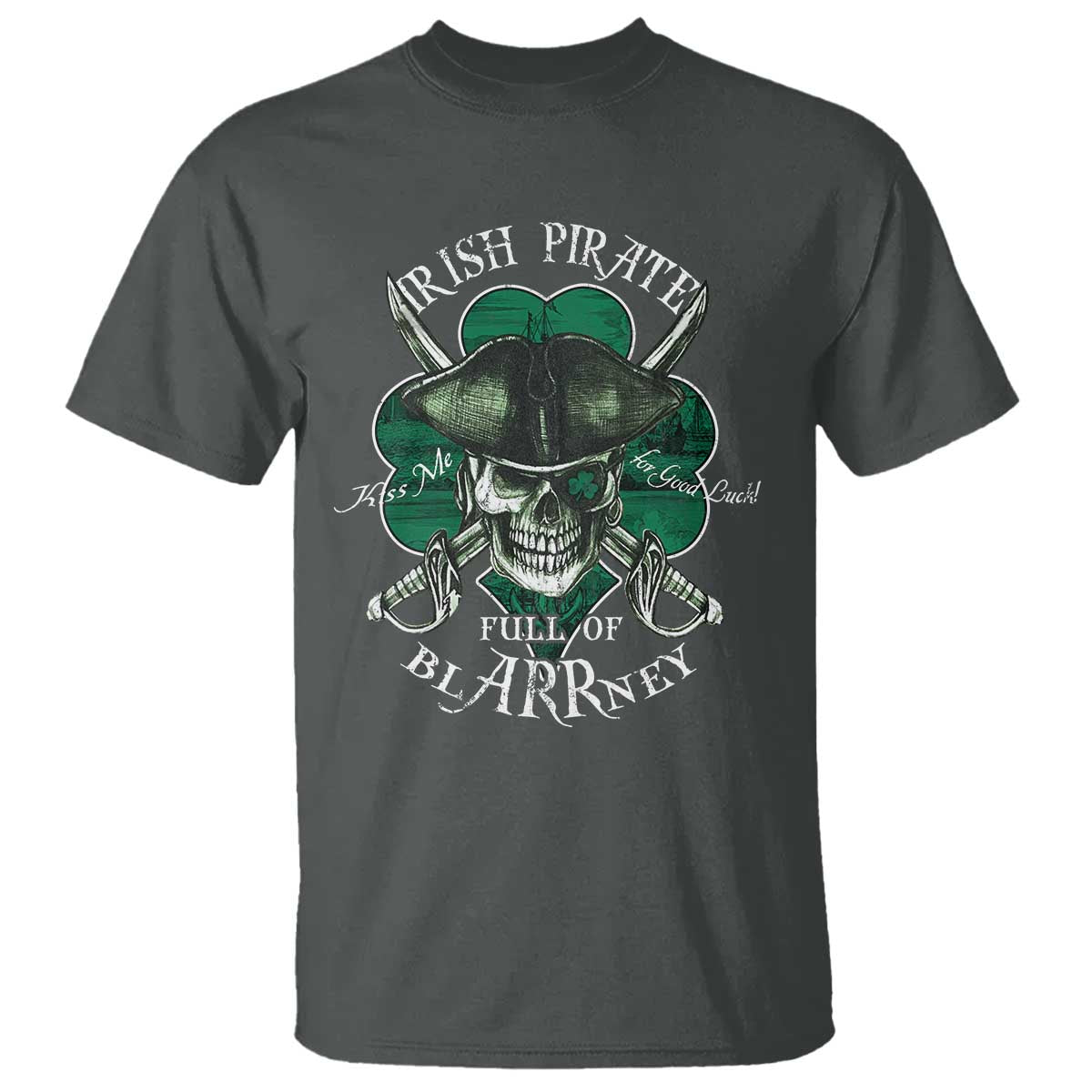 Funny Irish Pirate Full Of Blarrney Kiss Me For Good Luck T Shirt St Patrick's Day