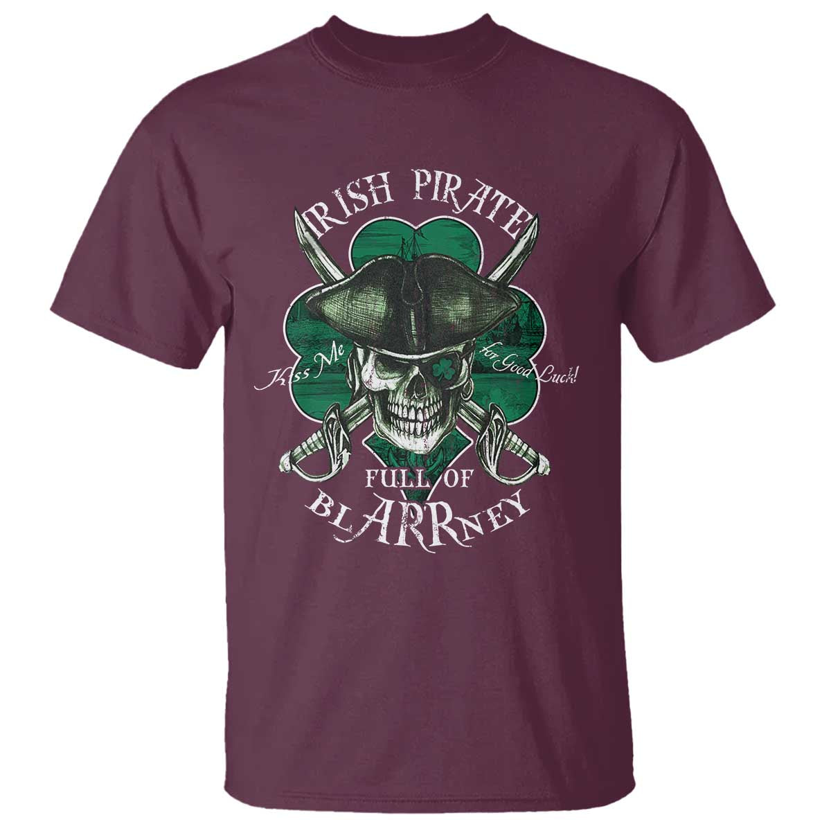 Funny Irish Pirate Full Of Blarrney Kiss Me For Good Luck T Shirt St Patrick's Day