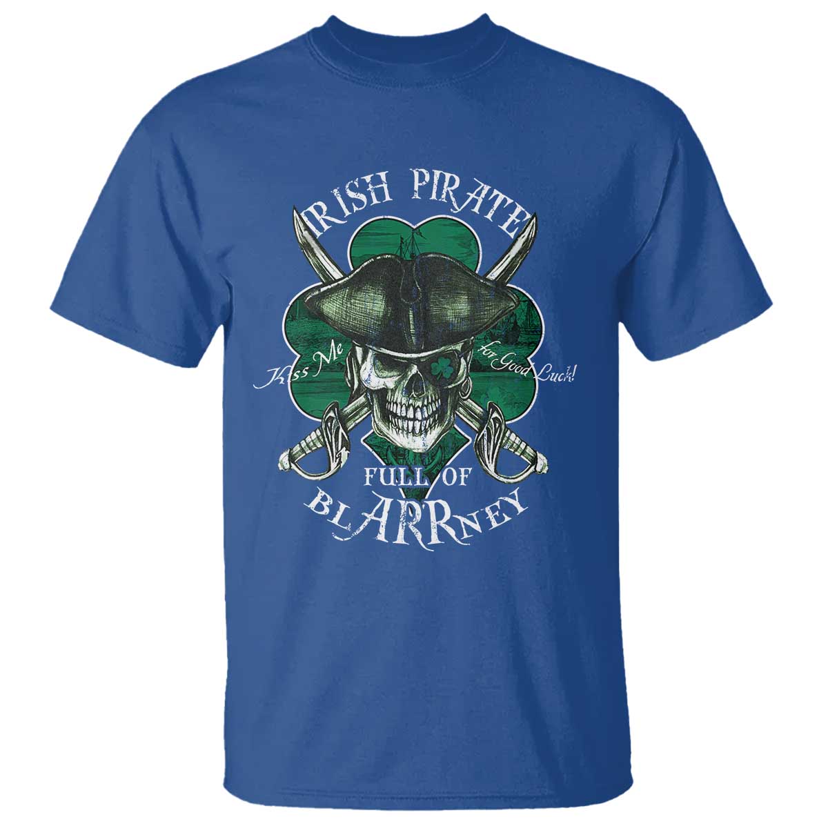 Funny Irish Pirate Full Of Blarrney Kiss Me For Good Luck T Shirt St Patrick's Day