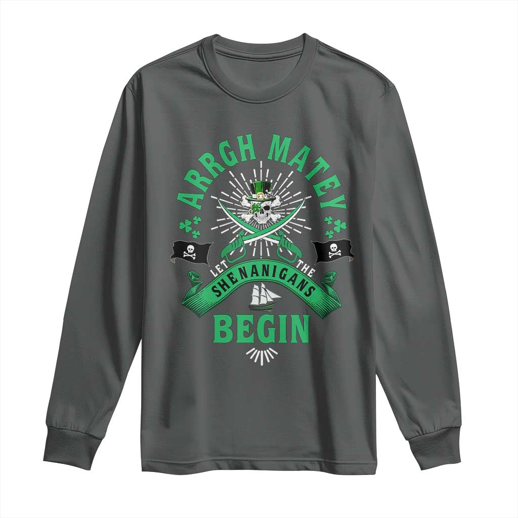 Funny St Patrick's Day Pirate Long Sleeve Shirt Arrgh Matey Let The Shenanigans Begin Shamrock