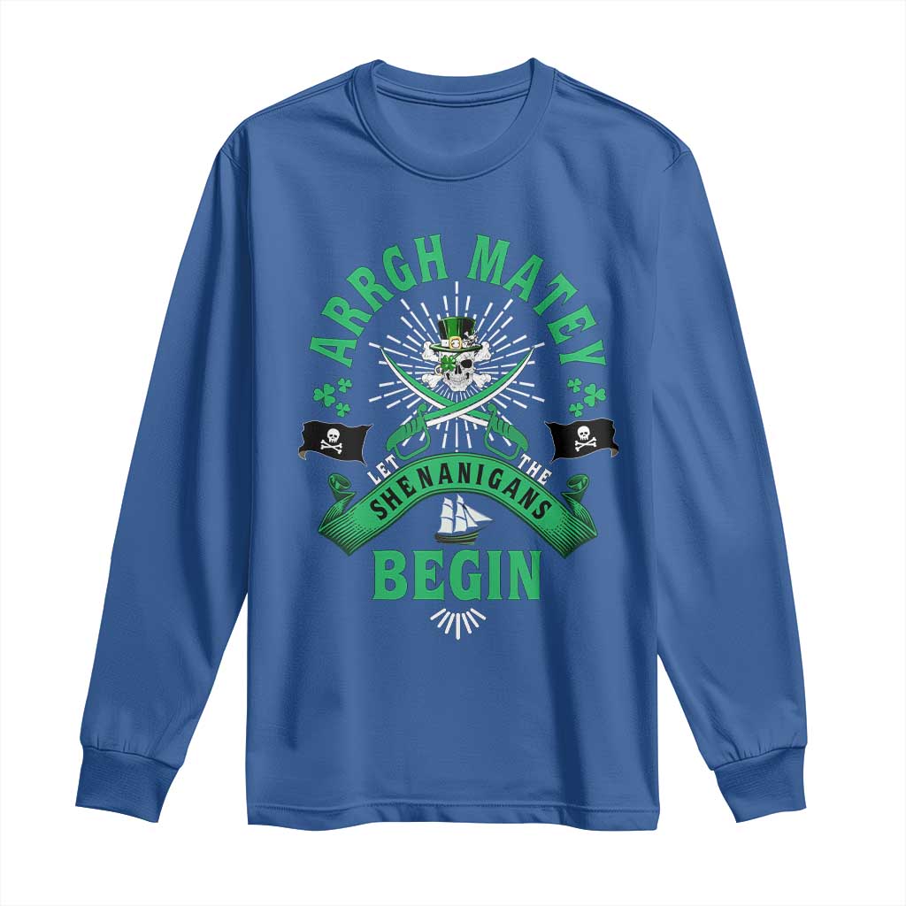 Funny St Patrick's Day Pirate Long Sleeve Shirt Arrgh Matey Let The Shenanigans Begin Shamrock