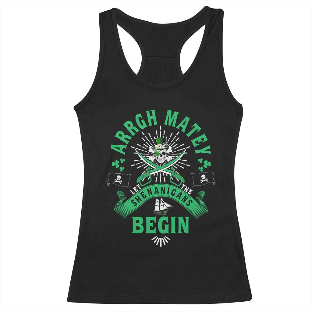 Funny St Patrick's Day Pirate Racerback Tank Top Arrgh Matey Let The Shenanigans Begin Shamrock