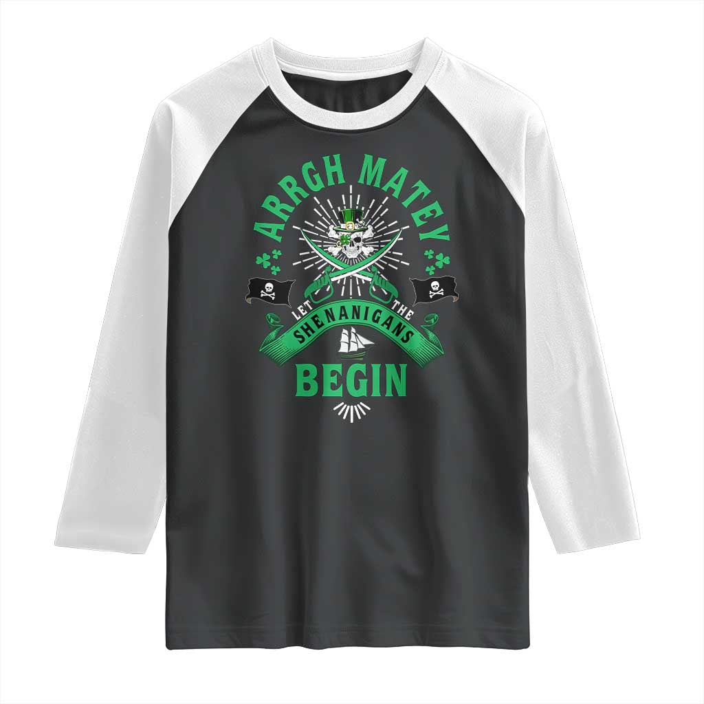 Funny St Patrick's Day Pirate Raglan Shirt Arrgh Matey Let The Shenanigans Begin Shamrock