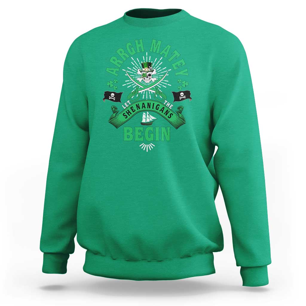 Funny St Patrick's Day Pirate Sweatshirt Arrgh Matey Let The Shenanigans Begin Shamrock