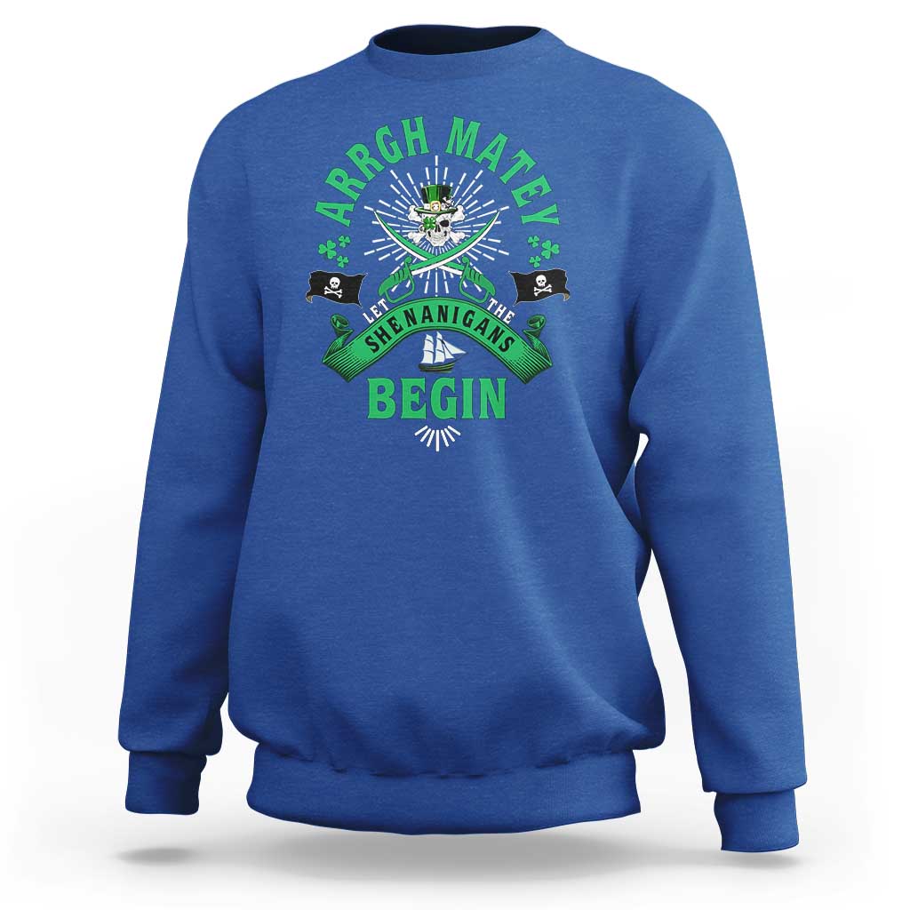 Funny St Patrick's Day Pirate Sweatshirt Arrgh Matey Let The Shenanigans Begin Shamrock