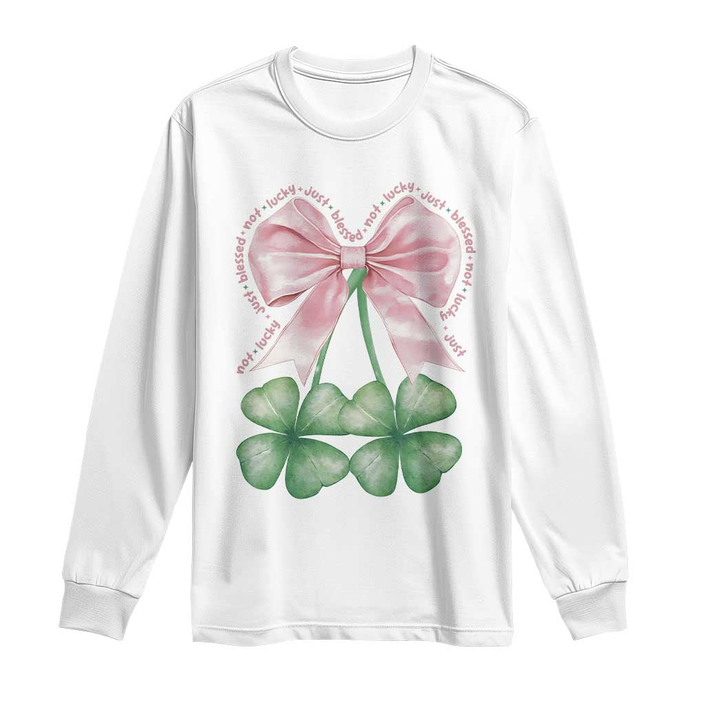 Not Lucky Just Blessed Long Sleeve Shirt Blessed Christian Shamrocks St Patricks Day Coquette