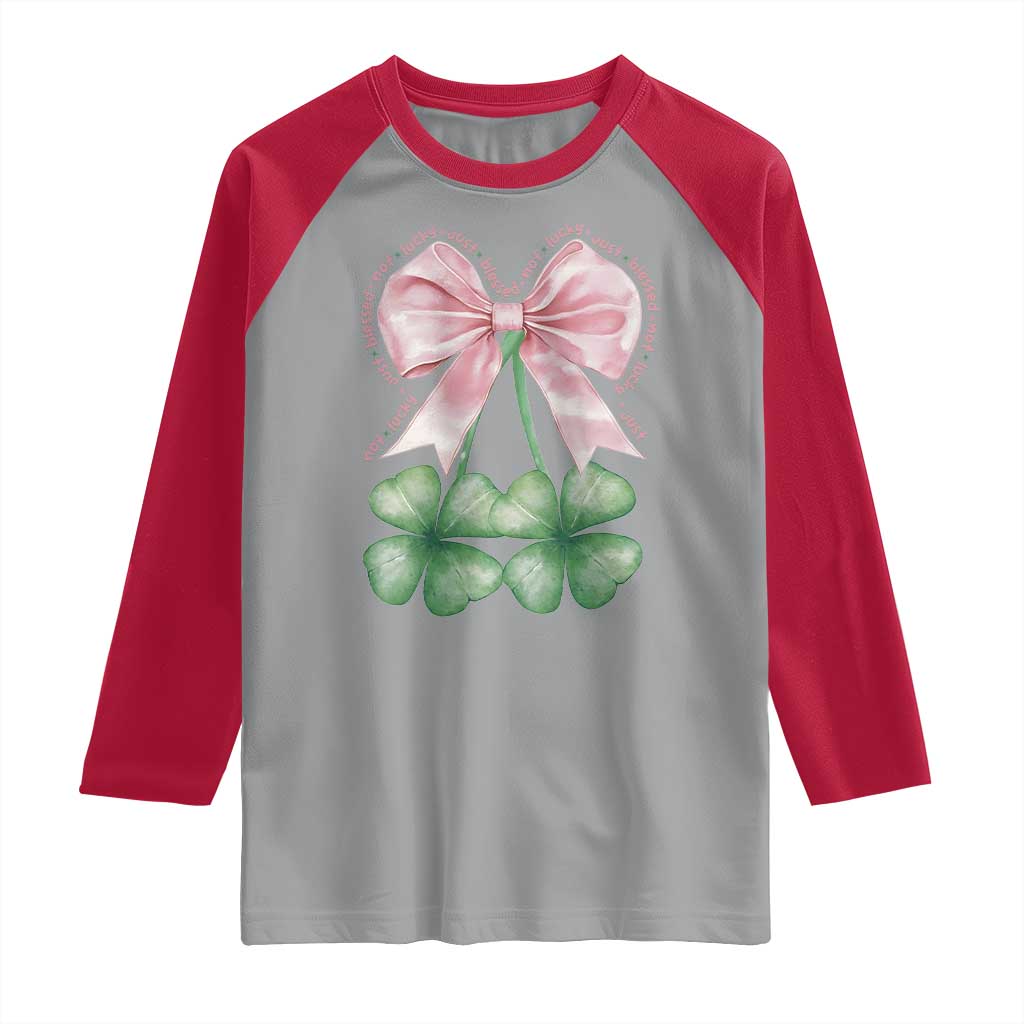 Not Lucky Just Blessed Raglan Shirt Blessed Christian Shamrocks St Patricks Day Coquette