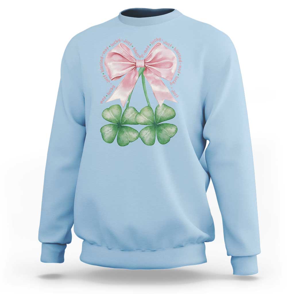 Not Lucky Just Blessed Sweatshirt Blessed Christian Shamrocks St Patricks Day Coquette