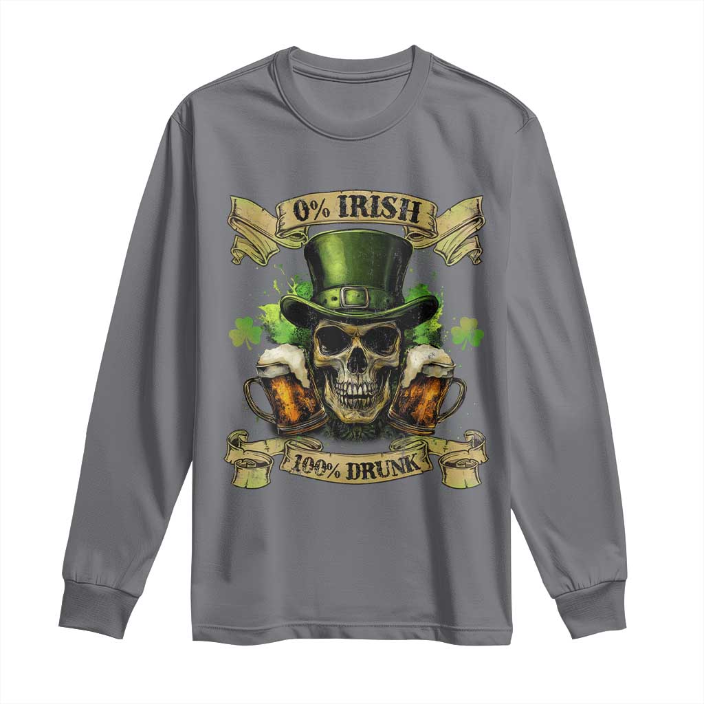 Funny St Patrick's Day Irish Beer Drinking Long Sleeve Shirt 0% Irish 100% Drunk Skull