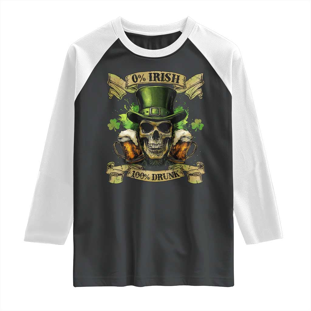 Funny St Patrick's Day Irish Beer Drinking Raglan Shirt 0% Irish 100% Drunk Skull