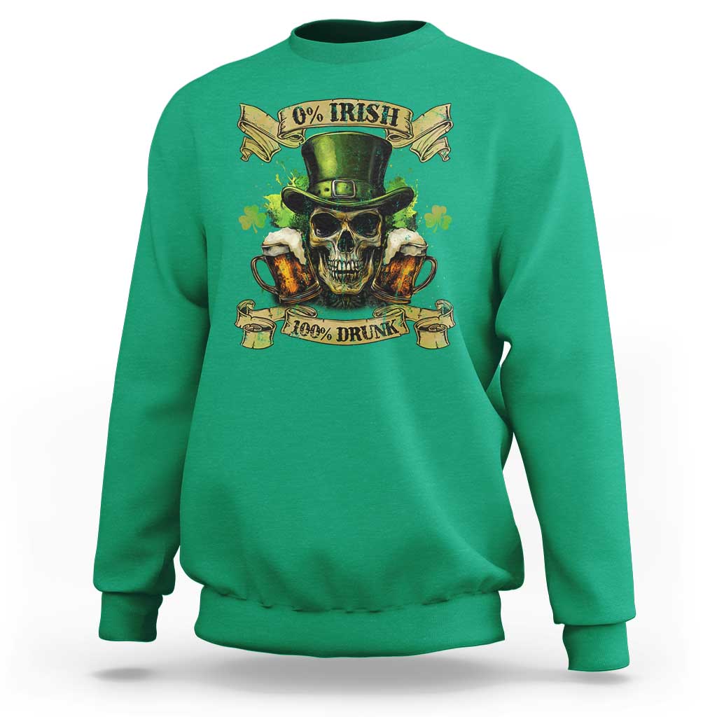 Funny St Patrick's Day Irish Beer Drinking Sweatshirt 0% Irish 100% Drunk Skull