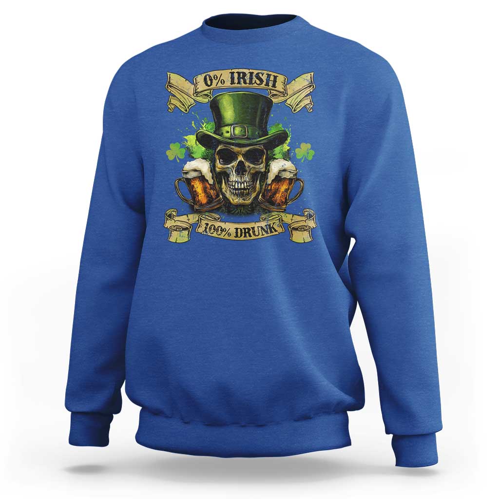 Funny St Patrick's Day Irish Beer Drinking Sweatshirt 0% Irish 100% Drunk Skull