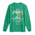 Funny Warning May Be Prone To Shenanigans And Malarkey Long Sleeve Shirt St Patrick's Day Celtic Shamrock