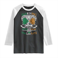 Funny Warning May Be Prone To Shenanigans And Malarkey Raglan Shirt St Patrick's Day Celtic Shamrock