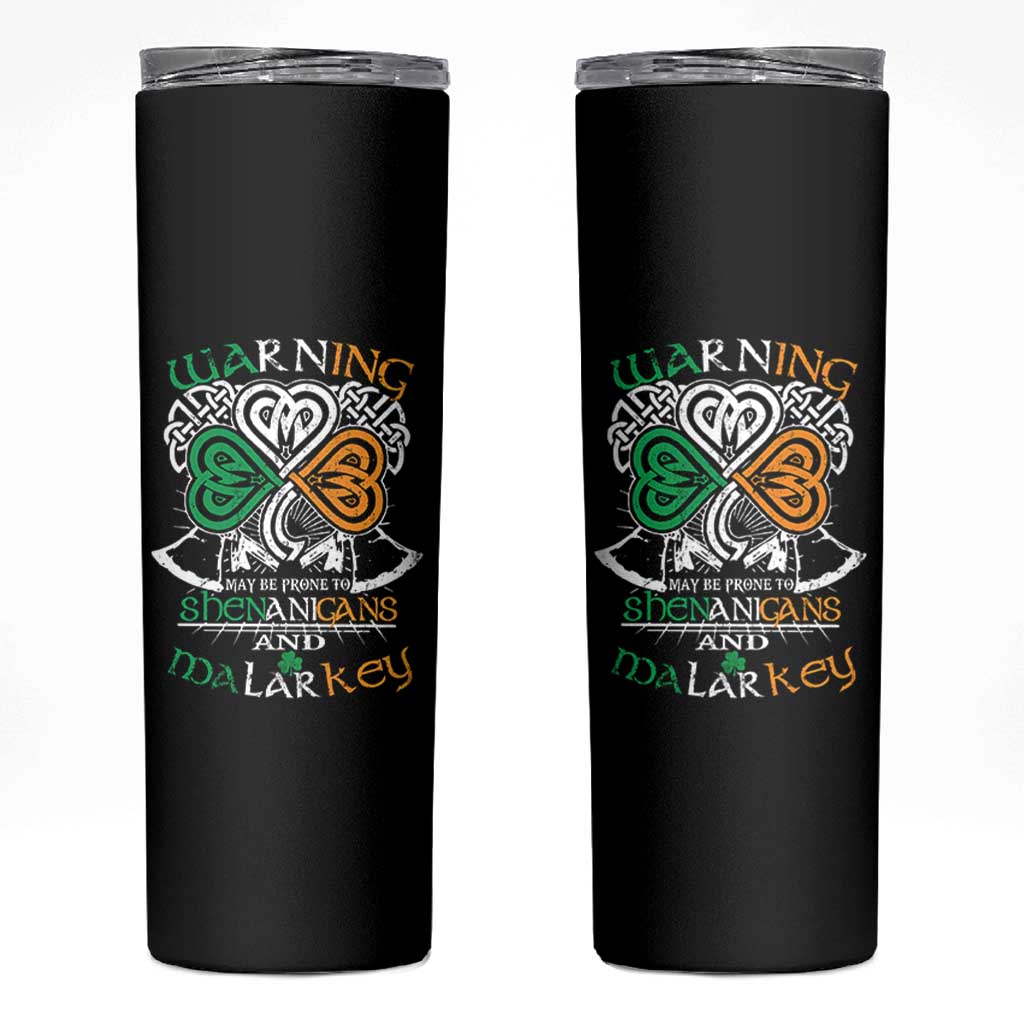 Funny Warning May Be Prone To Shenanigans And Malarkey Skinny Tumbler St Patrick's Day Celtic Shamrock