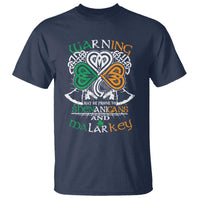 Funny Warning May Be Prone To Shenanigans And Malarkey T Shirt St Patrick's Day Celtic Shamrock