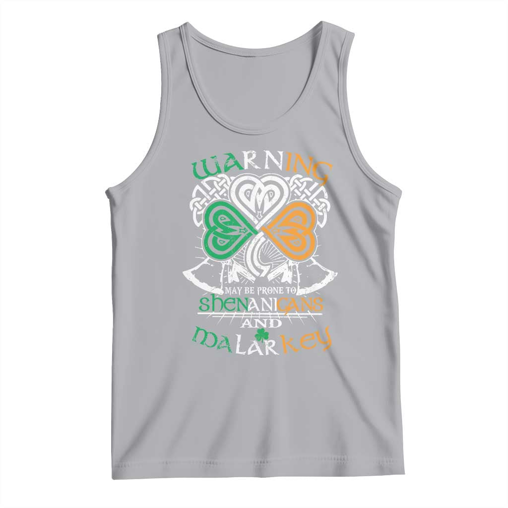 Funny Warning May Be Prone To Shenanigans And Malarkey Tank Top St Patrick's Day Celtic Shamrock