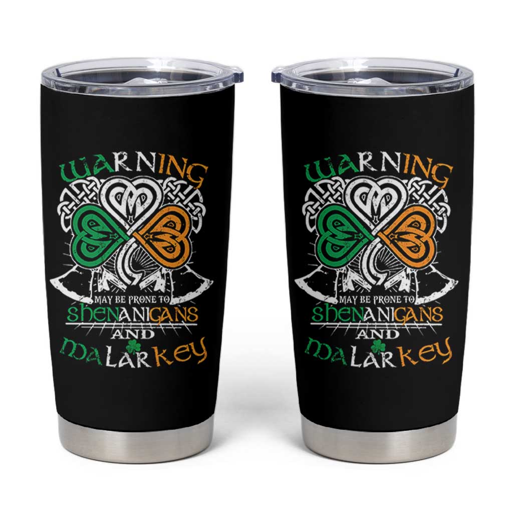 Funny Warning May Be Prone To Shenanigans And Malarkey Tumbler Cup St Patrick's Day Celtic Shamrock
