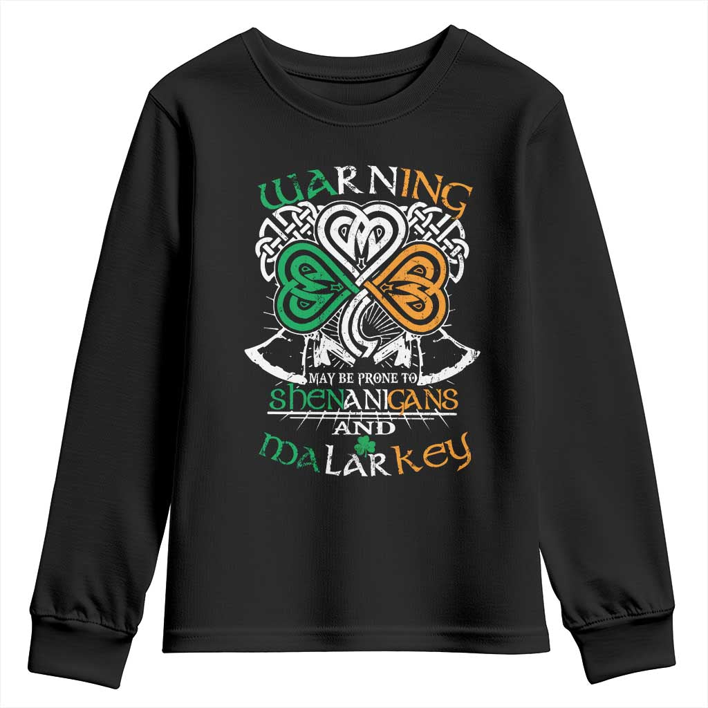 Funny Warning May Be Prone To Shenanigans And Malarkey Youth Sweatshirt St Patrick's Day Celtic Shamrock