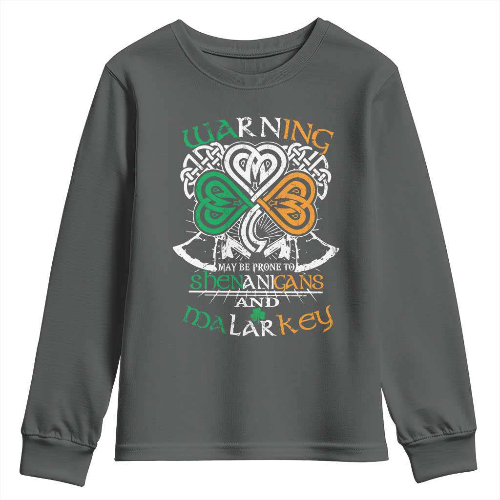 Funny Warning May Be Prone To Shenanigans And Malarkey Youth Sweatshirt St Patrick's Day Celtic Shamrock