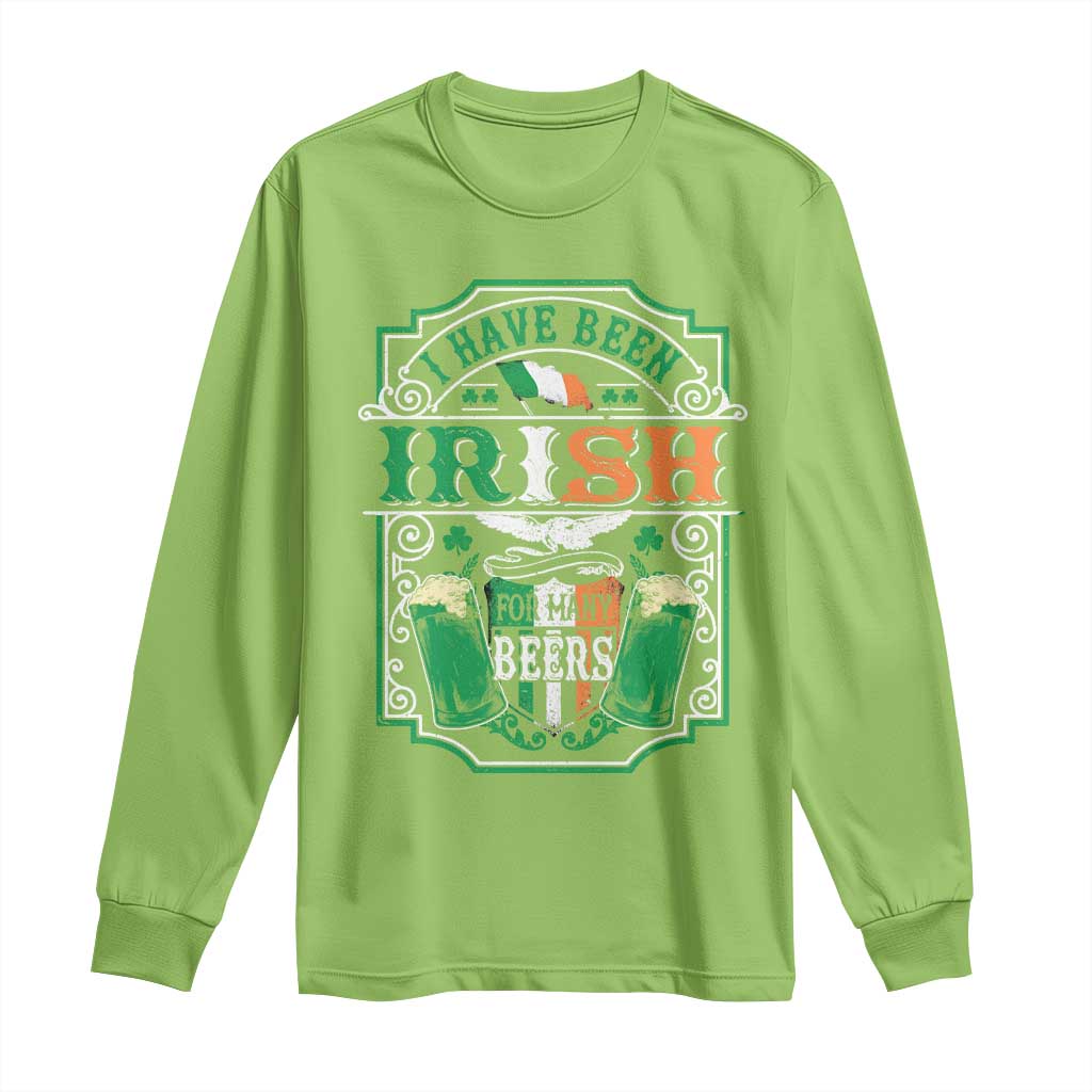 Funny Irish Beer Drinking Long Sleeve Shirt I Have Been Irish For Many Beers St Patrick's Day