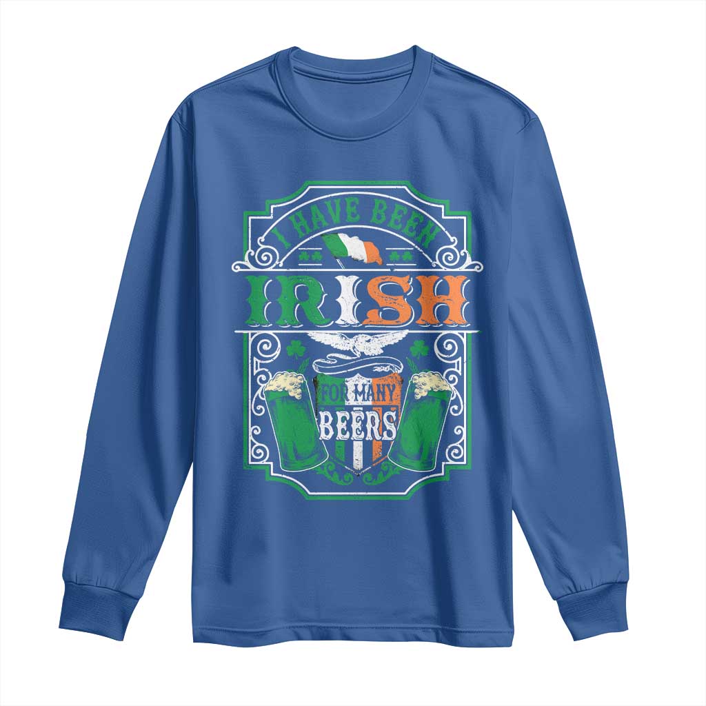 Funny Irish Beer Drinking Long Sleeve Shirt I Have Been Irish For Many Beers St Patrick's Day