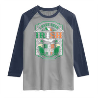 Funny Irish Beer Drinking Raglan Shirt I Have Been Irish For Many Beers St Patrick's Day
