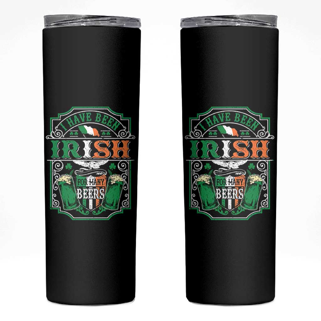 Funny Irish Beer Drinking Skinny Tumbler I Have Been Irish For Many Beers St Patrick's Day - Wonder Print Shop
