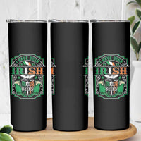 Funny Irish Beer Drinking Skinny Tumbler I Have Been Irish For Many Beers St Patrick's Day - Wonder Print Shop