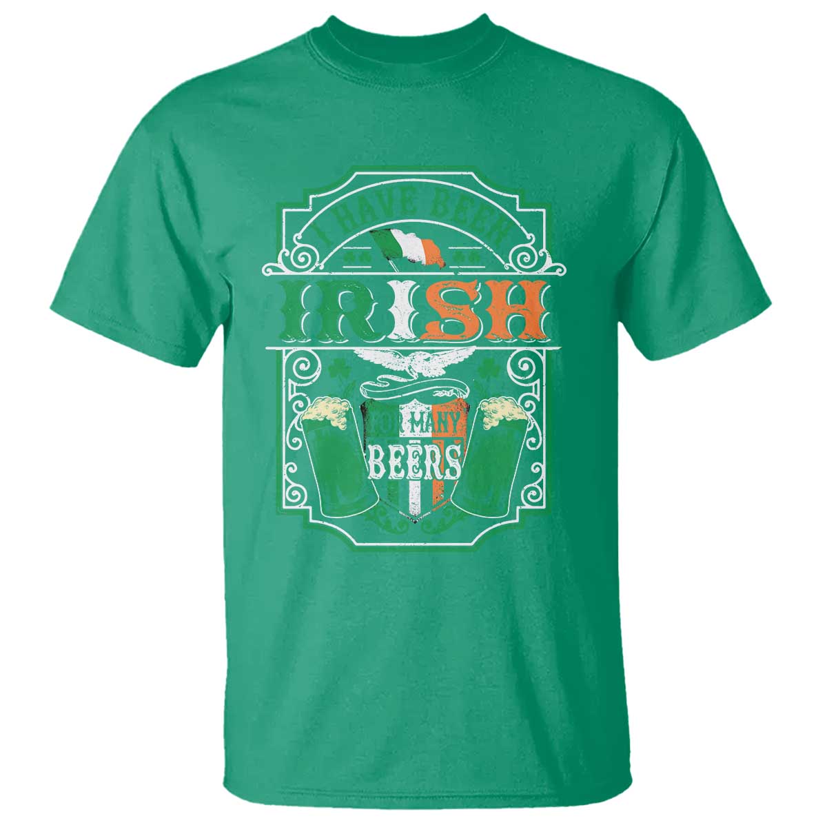 Funny Irish Beer Drinking T Shirt I Have Been Irish For Many Beers St Patrick's Day