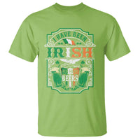 Funny Irish Beer Drinking T Shirt I Have Been Irish For Many Beers St Patrick's Day