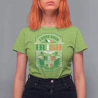 Funny Irish Beer Drinking T Shirt For Women I Have Been Irish For Many Beers St Patrick's Day