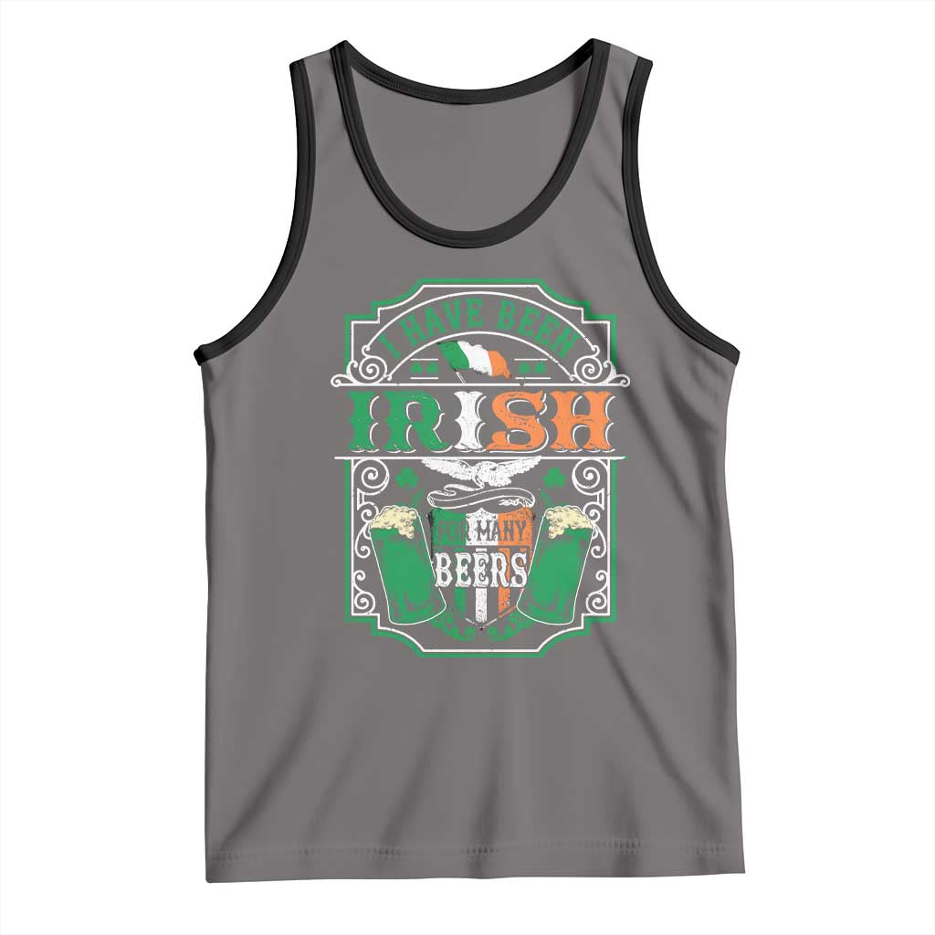 Funny Irish Beer Drinking Tank Top I Have Been Irish For Many Beers St Patrick's Day