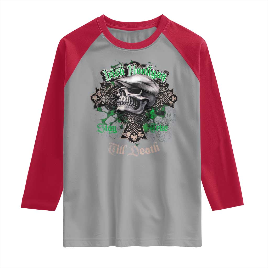 Funny Irish Pride Raglan Shirt Irish Hooligan Stay True Till Death Flat Cap Skull