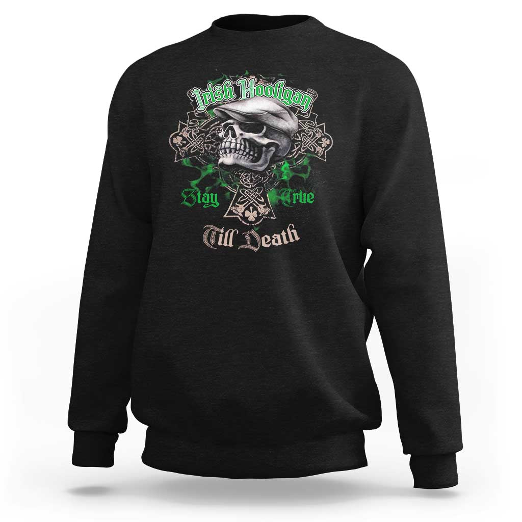 Funny Irish Pride Sweatshirt Irish Hooligan Stay True Till Death Flat Cap Skull