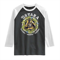 Ostara Balance Rebirth Renewal Raglan Shirt Ostara Pagan Eostre Easter Day Three Hares