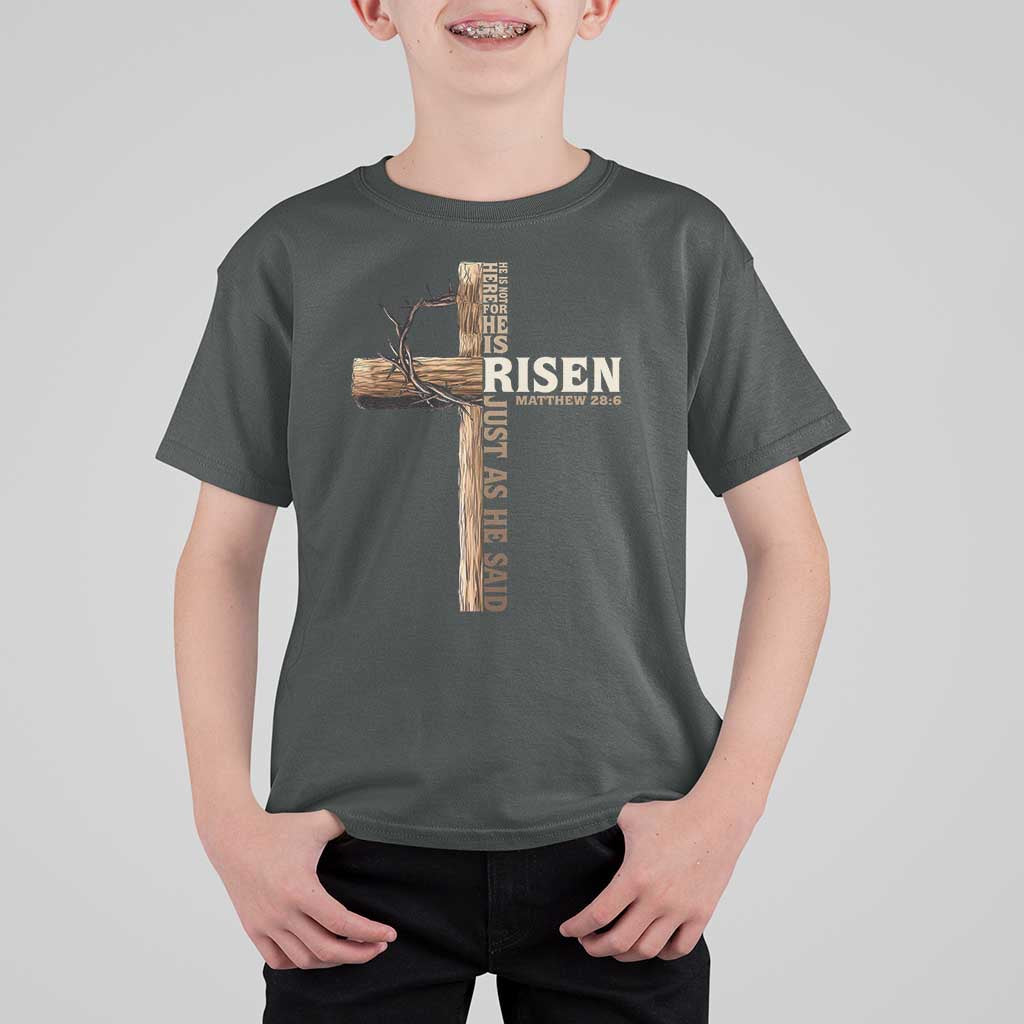 He Is Not Here For He Is Risen Just As He Said T Shirt For Kid Christian Easter Day Religious Bible Verse Cross
