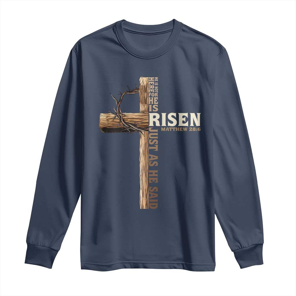 He Is Not Here For He Is Risen Just As He Said Long Sleeve Shirt Christian Easter Day Religious Bible Verse Cross