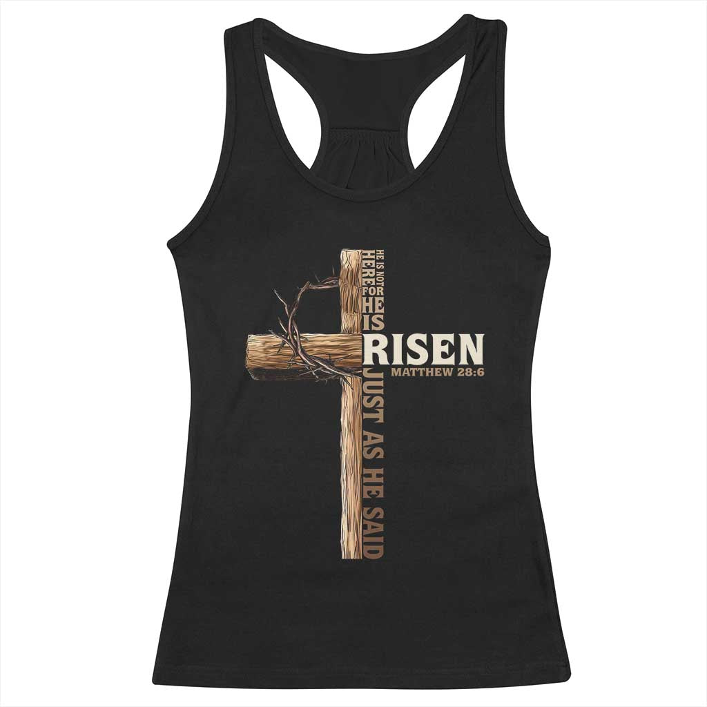 He Is Not Here For He Is Risen Just As He Said Racerback Tank Top Christian Easter Day Religious Bible Verse Cross