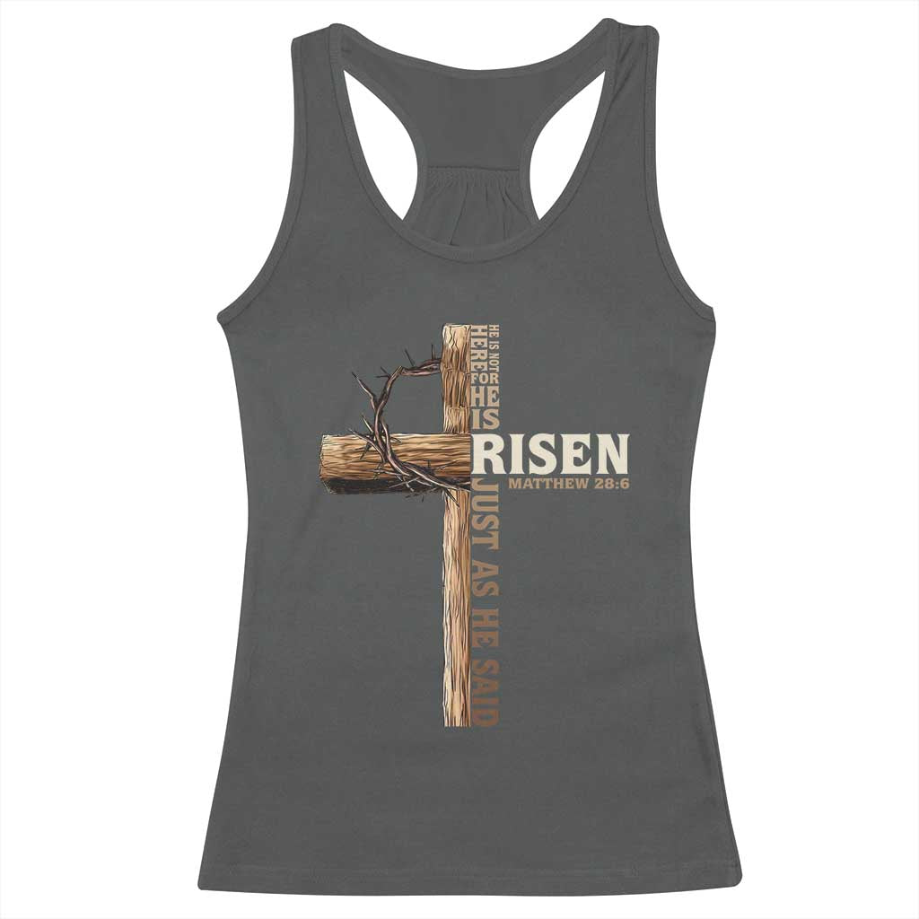 He Is Not Here For He Is Risen Just As He Said Racerback Tank Top Christian Easter Day Religious Bible Verse Cross