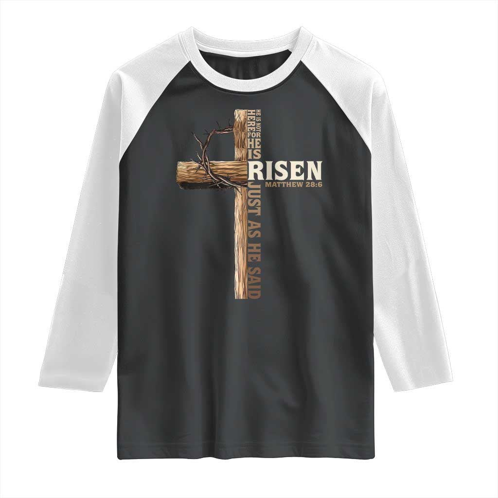He Is Not Here For He Is Risen Just As He Said Raglan Shirt Christian Easter Day Religious Bible Verse Cross