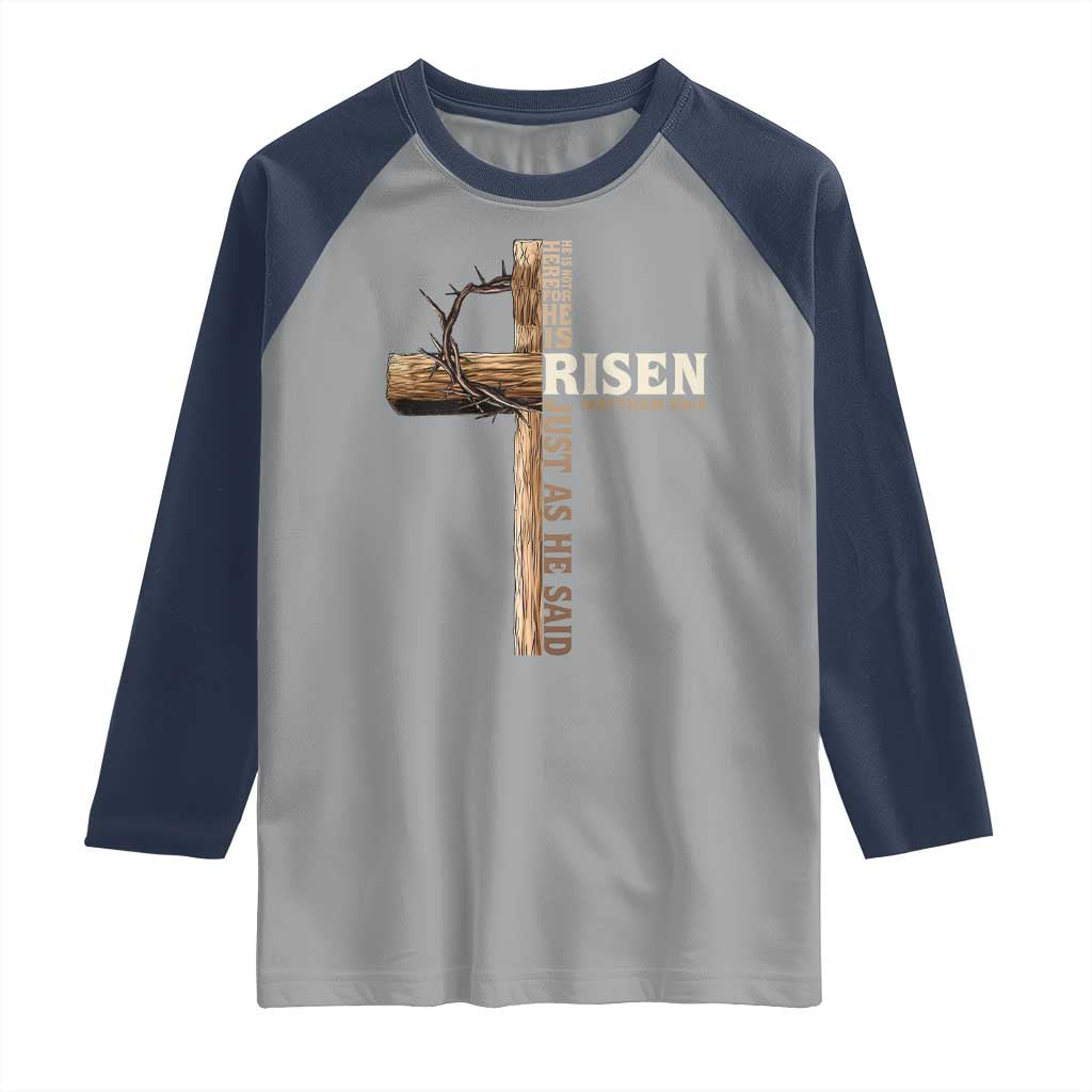 He Is Not Here For He Is Risen Just As He Said Raglan Shirt Christian Easter Day Religious Bible Verse Cross